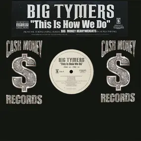 Big Tymers - This Is How We Do