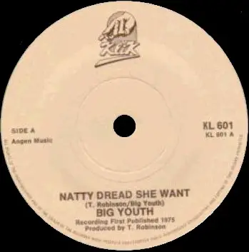 Big Youth - Natty Dread She Want / You Don't Care