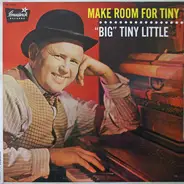 'Big' Tiny Little - Make Room For Tiny