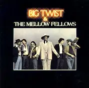 Big Twist & the Mellow Fellows