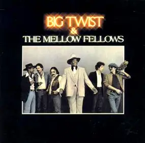 Big Twist & the Mellow Fellows - Big Twist & The Mellow Fellows