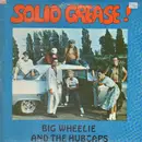 LP - Big Wheelie and the Hubcaps - Solid Grease!