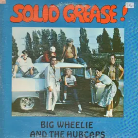 Big Wheelie - Solid Grease!