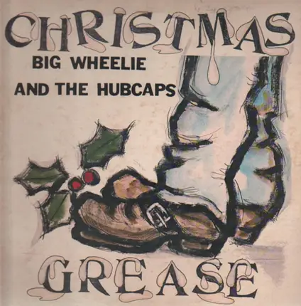Big Wheelie & The Hubcaps - Christmas Grease