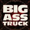 CD - Big Ass Truck - Big Ass Truck