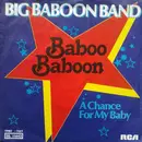 7'' - Big Baboon Band - Baboo Baboon / A Chance For My Baby