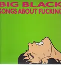 LP - Big Black - Songs About Fucking