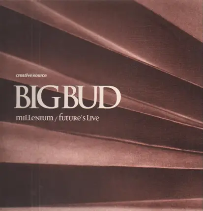 Big Bud - Millennium / Future's Live