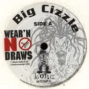 Big Cizzle - Wear'N No Draws