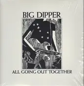 Big Dipper - All Going Out Together