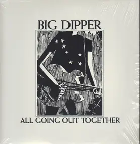 Big Dipper - All Going Out Together