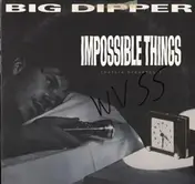 Big Dipper - Impossible Things (Before Breakfast)