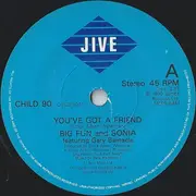 7'' - Big Fun , Sonia Featuring Gary Barnacle - You've Got A Friend - Paper Labels