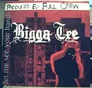 12inch Vinyl Single - Bigga Tee - Let Me See Your Hands