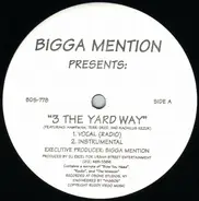 Bigga Mention - 3 The Yard Way