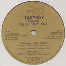 12'' - Bigger Than Life - Change Your Mind