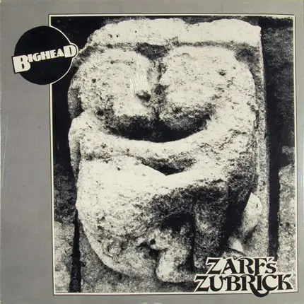Bighead - Zarf's Zubrick