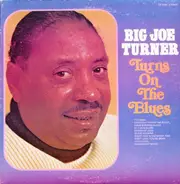 Big Joe Turner - Turns On The Blues