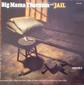 Big Mama Thornton - Jail