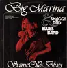 LP - Big Marina & Shaggy Dad Bluesband - Same Old Blues
