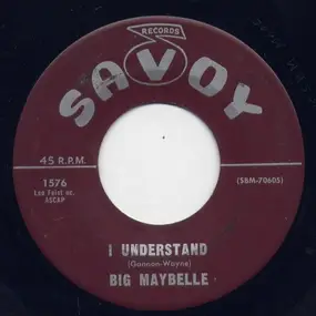 Big Maybelle - I Understand / Some Of These Days