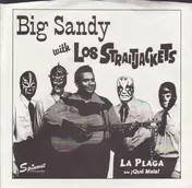 Big Sandy - La Plaga / Qué Mala