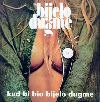 Bijelo Dugme - Kad Bi Bio Bijelo Dugme