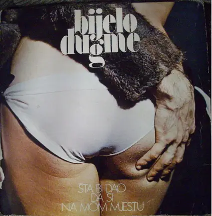 Bijelo Dugme - Sta Bi Dao Da Si Na Mom Mjestu