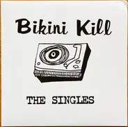 Bikini Kill - THE SINGLES