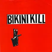 Bikini Kill - I Like Fucking / I Hate Danger