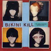 Bikini Kill - The Anti-Pleasure Dissertation