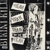 Bikini Kill - Yeah Yeah Yeah Yeah / Our Troubled Youth