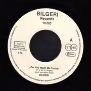 7inch Vinyl Single - Bilgeri - Do You Want Me Tonite