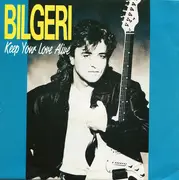 7inch Vinyl Single - Bilgeri - Keep Your Love Alive