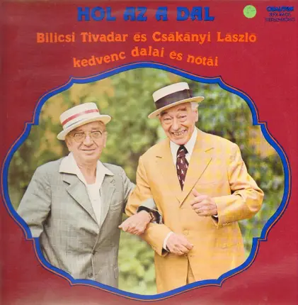 Bilicsi Tivadar es Csakanyi Laslo - Hol Az A Dal
