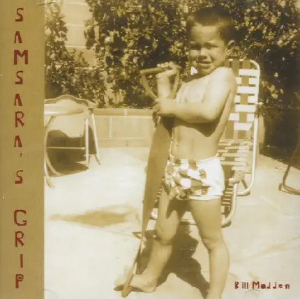 Bill Madden - Samsara's Grip