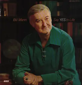 Bill Mann - Say Yes To Life