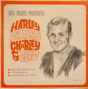 Bill McKee - Harley Farley Charley & Clod