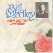 7inch Vinyl Single - Bill Medley - You've Lost That Lovin' Feelin'