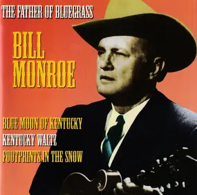 Bill Monroe - The Famous Country Music Makers