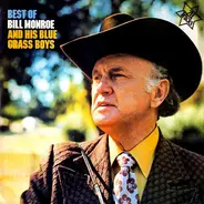 Bill Monroe & His Blue Grass Boys - Best Of Bill Monroe And His Blue Grass Boys