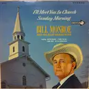 LP - Bill Monroe & His Blue Grass Boys - I'll Meet You In Church Sunday Morning