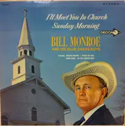 Bill Monroe & His Blue Grass Boys - I'll Meet You in Church Sunday Morning