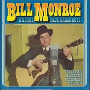 Bill Monroe & His Blue Grass Boys - The Classic Bluegrass Recordings Volume 1