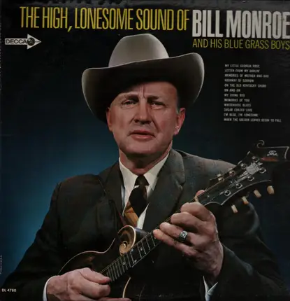 Bill Monroe & His Blue Grass Boys - The High, Lonesome Sound Of Bill Monroe And His Bluegrass Boys