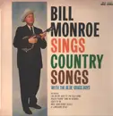 LP - Bill Monroe & His Blue Grass Boys - Bill Monroe Sings Country Songs (With The Blue Grass Boys)