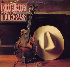 Bill Monroe - Master Of Bluegrass