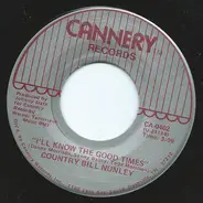 Bill Nunley - I'll Know The Good Times/That's How Long I'll Wait For You