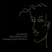 7inch Vinyl Single-Box - Bill Nelson - Permanent Flame (The Beginners Guide To Bill Nelson) - Hardcover Box + Inlay