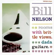 7'' - Bill Nelson - Rooms With Brittle Views